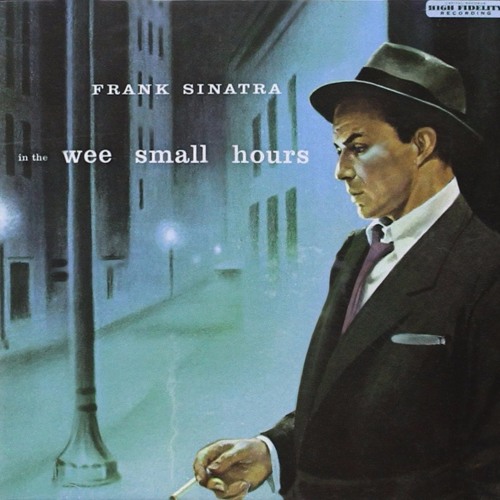In The Wee Small Hours Of The Morning - Frank Sinatra