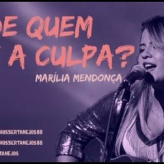 De quem é a culpa? (Marília Mendonça) by Polly