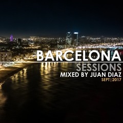 BARCELONA SESSIONS MIXED BY JUAN DIAZ (Sept 2017)