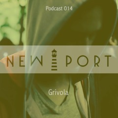 NEW PORT Podcast 014 - Grivola