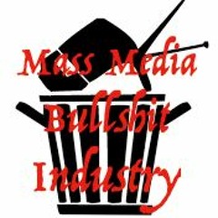 MASS MEDIA BULLSHIT INDUSTRY