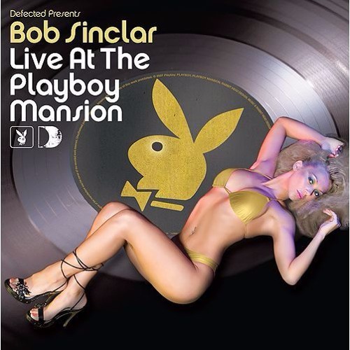 Bob Sinclar Live At The Playboy Mansion② Stream Bob Sinclar Live At The Playboy Mansion [Disc 2] by