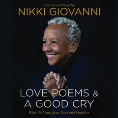 LOVE POEMS & A GOOD CRY by Nikki Giovanni