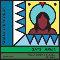 GATS - Ariel (AIWAA Remix)SHNG024