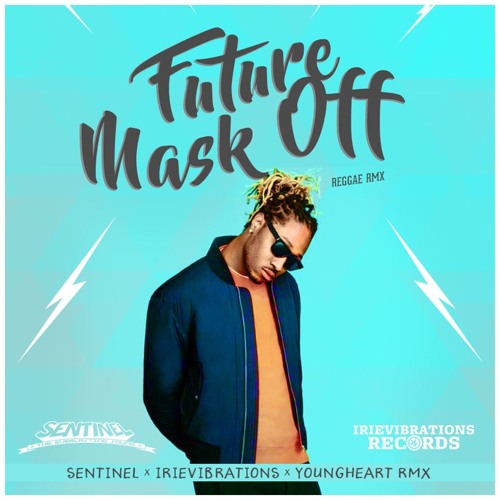 Stream Future - Mask Off [Sentinel X Irievibrations X Youngheart Reggae  Remix] by 🌎 Sentinel Sound 🌍 | Listen online for free on SoundCloud