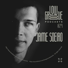 PODCAST #29 LOW GROOVE RECORDS - JAIME SOEIRO
