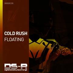 Cold Rush - Floating [OUT NOW]