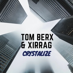 Tom Berx & Xirrag - Crystalize