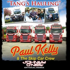 Paul Kelly & The Skip Car Crew - Tangs Hauling (Johnny O'Neill Official Remix)