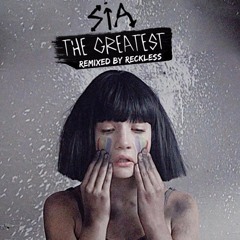Sia - The Greatest (Reckless Frenchcore Remix) [UPDATED DOWNLOAD LINK]