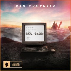Bad Computer — New Dawn
