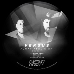 Versus - Funky Feelin (Gordon John's Funkd Off Remix) [Out Now]