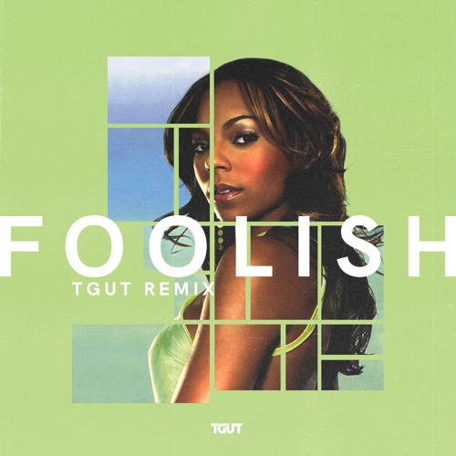 foolish (TGUT remix)