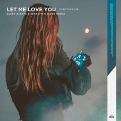 Dirty Palm - Let Me Love You (Sleek Bleeps & Sebastian Cinco Remix)