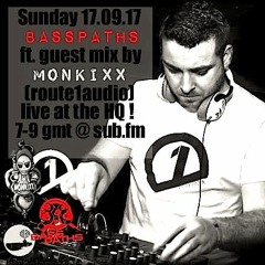 Basspaths@SubFm 17.09.17 feat MONKIXX