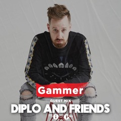 Gammer - Diplo and Friends Guestmix (BBC Radio 1 / 1Xtra)
