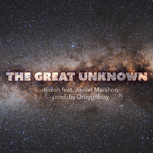 FreshfromDE - The Great Unknown feat. Jovian Marshon (Prod. Drizygitbizy)