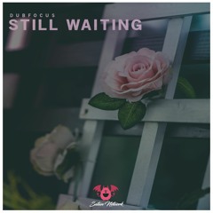 Dubfocus - Still Waiting // BUY FOR FREE DOWNLOAD