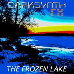 Darksynth FX - The Frozen Lake