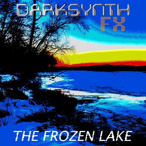 Darksynth FX - The Frozen Lake