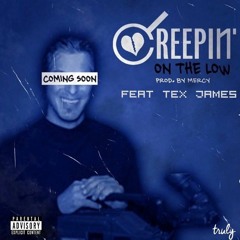 Tex James Feat. Mercy - Creepin On The Low(Dirty)