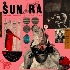 Sun Ra And His Intergalactic Myth Science Arkestra Lost Ark Series Vol 1 & 2 (Excerpt 2)