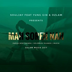 (Mah Soreh Nah) Souljay Feat Yung Gin and Ozlam