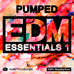 PUMPED - EDM Essentials 1 | 6,11 GB Of Sounds, Kits & Presets!