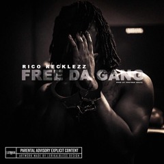 Rico Recklezz - Free Da Gang (New 2017)