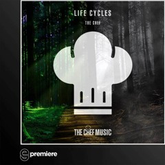 Premiere: The Chef - Life Cycles - The Chef Music
