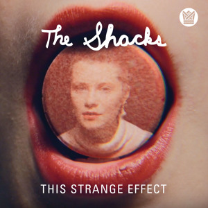 The Shacks - This Strange Effect
