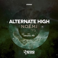 Alternate High - N.O.É.M.I (Original Mix) *OUT NOW*