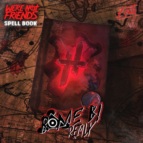 We're Not Friends - Spell Book (Rome B! Remix) [Eonity Exclusive]