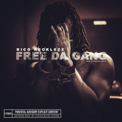 Rico Recklezz - Free Da Gang