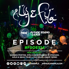 Aly & Fila Presents FSOE 514