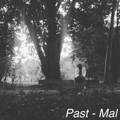 Past - Mal