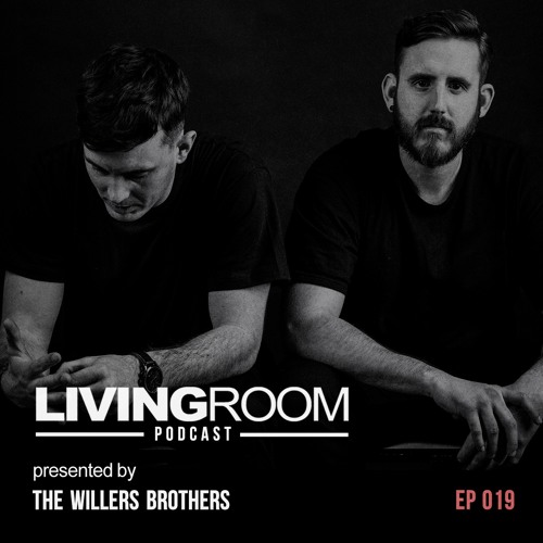 LivingRoom Podcast Episode #019 by The Willers Brothers