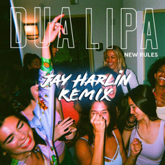 New Rules (Jay Harlin Remix) Radio Edit *Free Download*