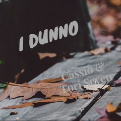 I dunno Cassio & Tori Seven