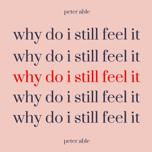 Peter Able - why do i still feel it