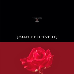 Yung fetti ft. Keermontana - Cant believe