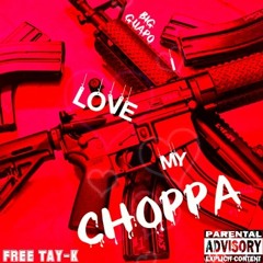 I Love My Choppa (Tay-K Remix)