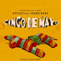 cinco de mayo OFFSET  (feat YOUNG NUDY)