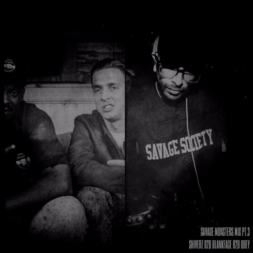 Savage Monsters Mix Vol.3 - Shiverz b2b Blankface b2b Obey