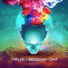 Typler & Bolghar - DMT (Original Mix) [FREE DOWNLOAD]