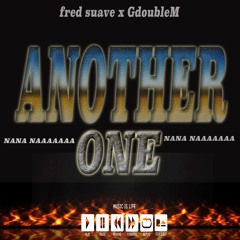 ANOTHER ONE - FRED SUAVE FT GdoubleM
