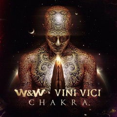 W&W & Vini Vici Chakra (Original Mix)
