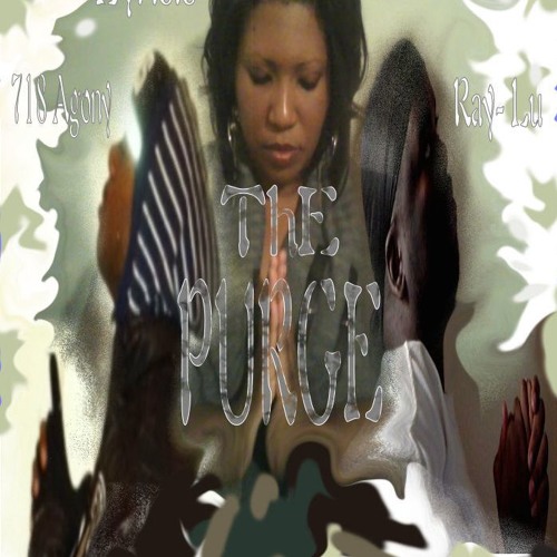 The Purge- Lyrisis,Agony,& Rayluci produced by Rayluci