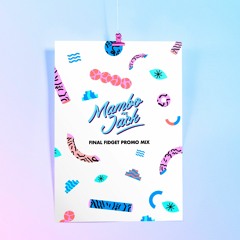 Mambo Jack - Final Fidget Promo Mix