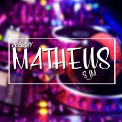 MONTAGEM ==DE TRETA EM TRETA== [ DJ MATHEUS SJM ]